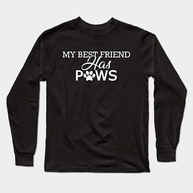 Dog Lover - My friend has paws Long Sleeve T-Shirt by KC Happy Shop